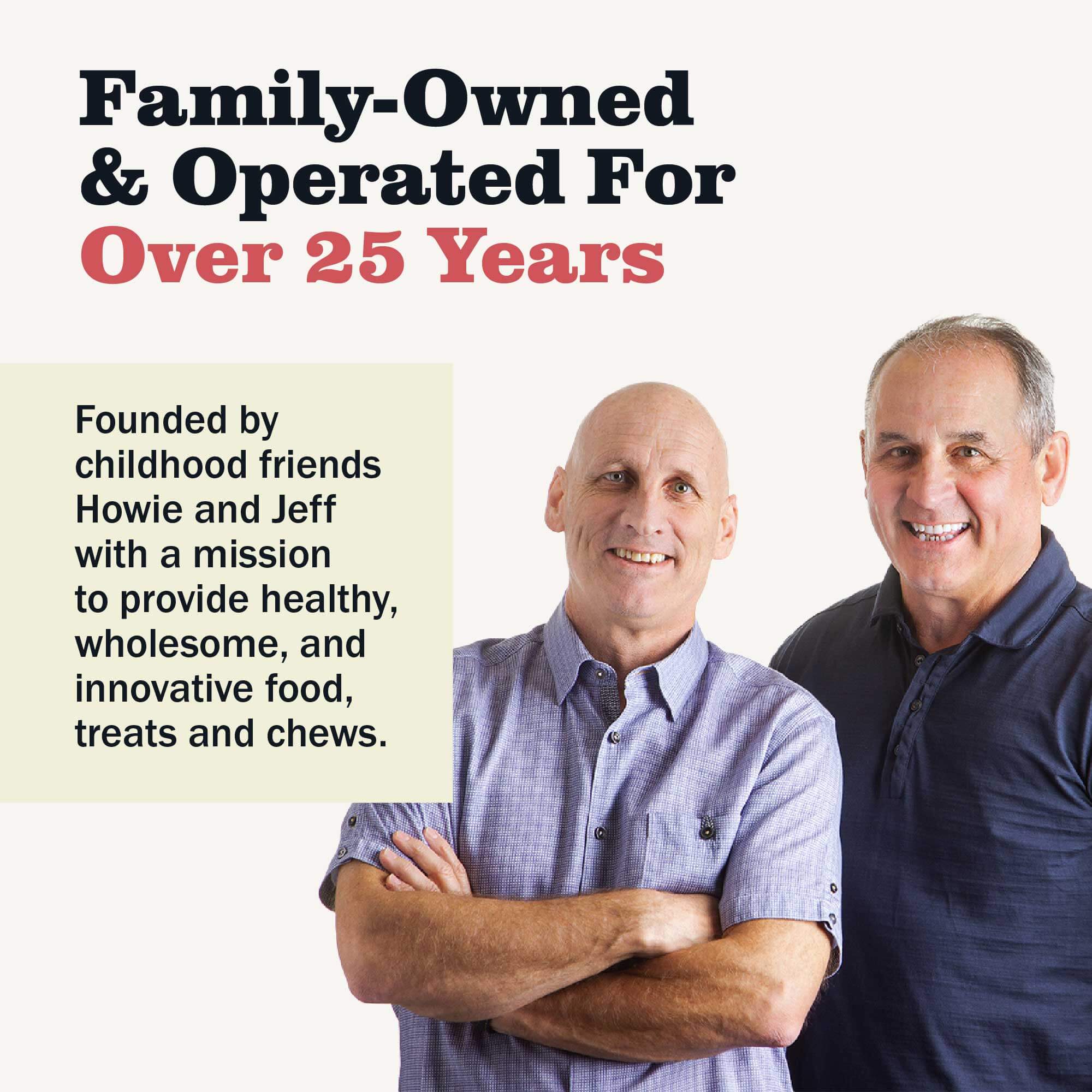 Jeff & Howie Family Owned and Operated for over 25 years